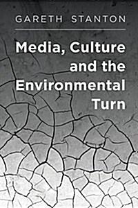 Media, Culture and the Environmental Turn (Hardcover)