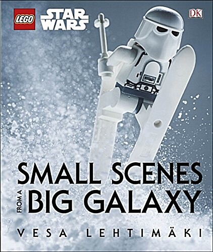 LEGO (R) Star Wars (TM) Small Scenes From A Big Galaxy (Hardcover)