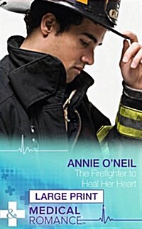 The Firefighter to Heal Her Heart (Hardcover)