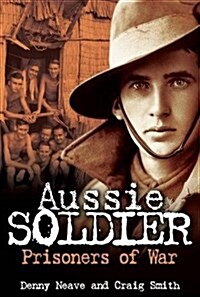 Aussie Soldier Prisoners of War (Paperback)