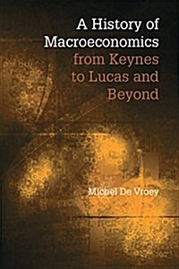 A History of Macroeconomics from Keynes to Lucas and Beyond (Paperback)