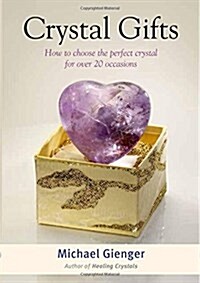 Crystal Gifts : How to Choose the Perfect Crystal for Over 20 Occasions (Paperback)