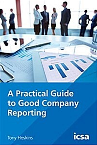 A Practical Guide to Good Company Reporting (Paperback)