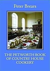 The Petworth Book of Country House Cooking (Paperback)