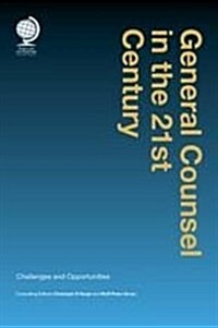 General Counsel in the 21st Century : Challenges and Opportunities (Hardcover)