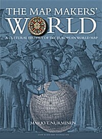 The Mapmakers World : A Cultural History of the European World Map (Hardcover)
