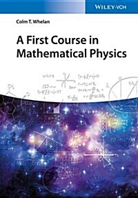 A First Course in Mathematical Physics (Paperback)
