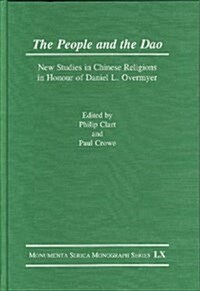 The People and the DAO: New Studies in Chinese Religions in Honour of Daniel L. Overmyer (Hardcover)