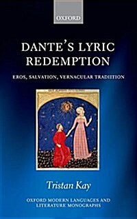 Dantes Lyric Redemption : Eros, Salvation, Vernacular Tradition (Hardcover)