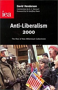 Anti-Liberalism : The Rise of New Millennium Collectivism (Paperback)