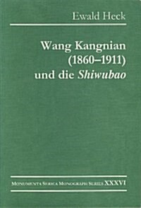 Wang Kangnian (1860-1911) Und Die Shiwubao (Paperback)