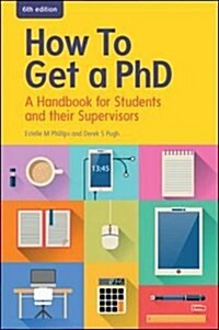 How to Get a PhD: A Handbook for Students and their Supervisors (Paperback, 6 ed)