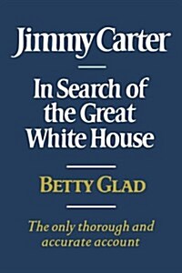 [중고] Jimmy Carter: In Search of the Great White House (Paperback)