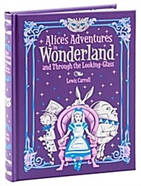 Alices Adventures in Wonderland : and, Through the Looking Glass (Hardcover, New ed)