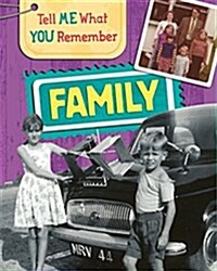 Tell Me What You Remember: Family Life (Hardcover, Illustrated ed)