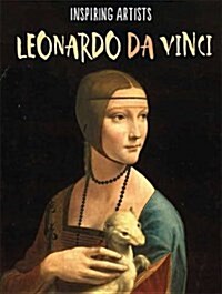 Inspiring Artists: Leonardo da Vinci (Hardcover, Illustrated ed)