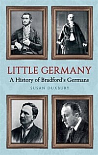 Little Germany : A History of Bradfords Germans (Paperback)