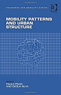 Mobility Patterns and Urban Structure (Hardcover, New ed)