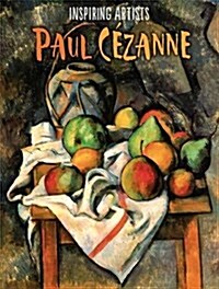 Inspiring Artists: Paul Cezanne (Hardcover, Illustrated ed)