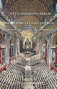 The Second Vatican Council : Prehistory u Event u Results u Posthistory (Paperback)