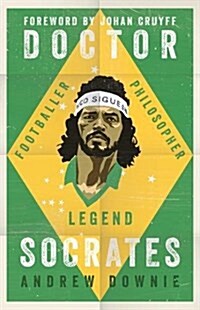 Doctor Socrates : Footballer, Philosopher, Legend (Paperback)