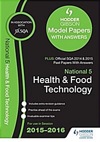 National 5 Health and Food Technology 2015/16 SQA Past and Hodder Gibson Model Papers (Paperback)