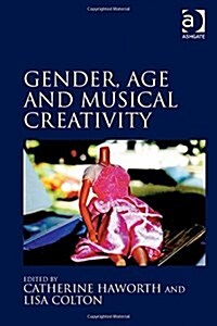 Gender, Age and Musical Creativity (Hardcover, New ed)