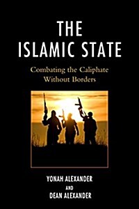 The Islamic State: Combating The Caliphate Without Borders (Paperback)