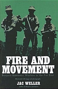 Fire and Movement : Bargain-basement Warfare in the Far East (Paperback)