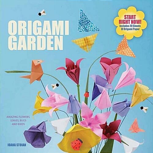 The Origami Garden : Amazing Flowers, Leaves, Bugs and Other Critters - Full and Clear Instructions for All Skill Levels (Paperback)