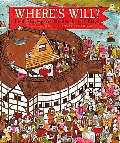 Wheres Will? : Find Shakespeare Hidden in His Plays (Hardcover)