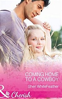 Coming Home to a Cowboy (Paperback)