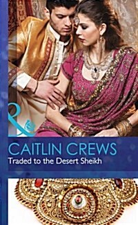 Traded to the Desert Sheikh (Hardcover)