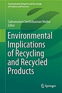 Environmental Implications of Recycling and Recycled Products (Hardcover, 2015)