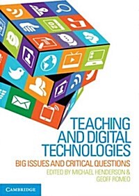 Teaching and Digital Technologies : Big Issues and Critical Questions (Paperback)