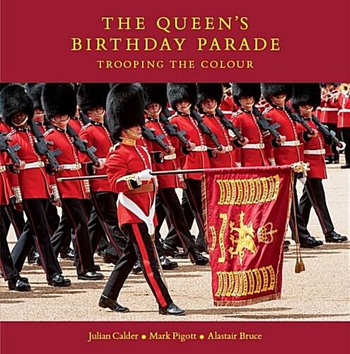 The Queens Birthday Parade : Trooping the Colour (Hardcover)