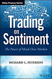 Trading on Sentiment: The Power of Minds Over Markets (Hardcover)