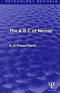 The A B C of Nerves (Psychology Revivals) (Hardcover)