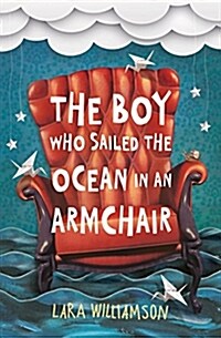 [중고] The Boy Who Sailed the Ocean in an Armchair (Paperback)