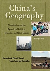 Chinas Geography: Globalization and the Dynamics of Political, Economic, and Social Change (Hardcover, 3)