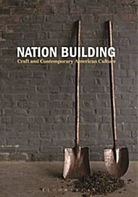 Nation Building : Craft and Contemporary American Culture (Paperback)