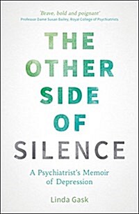 The Other Side of Silence : A Psychiatrists Memoir of Depression (Paperback)