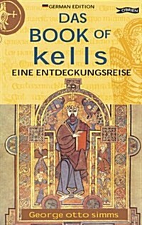 Das Book of Kells : Eine Entdeckungsreise (Paperback)