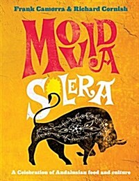 MoVida Solera : A Celebration of Andalusian Food and Culture (Hardcover)