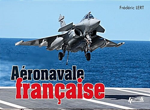 LAeronavale Francaise (Paperback)