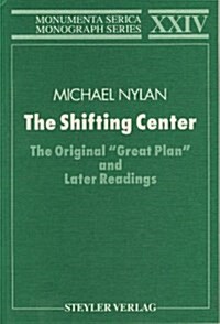 The Shifting Center: The Original great Plan and Later Readings (Paperback)