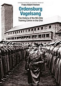 The Ordensburg Vogelsang : The History of the NS-Elite Training Centre in the Eifel (Paperback)