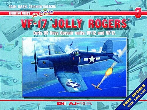 VF-17 Jolly Rogers : Early US Navy Corsair Units: VF-12 and VF-17 (Paperback)