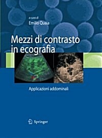 Mezzi Di Contrasto in Ecografia: Applicazioni Addominali (Paperback, 2007)