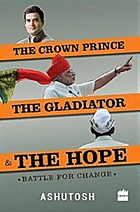 The Crown Prince, the Gladiator and the Hope: Battle for Change (Paperback)